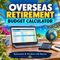 Overseas Retirement Budget Calculator